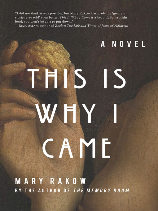 Title details for This is Why I Came by Mary Rakow - Available
